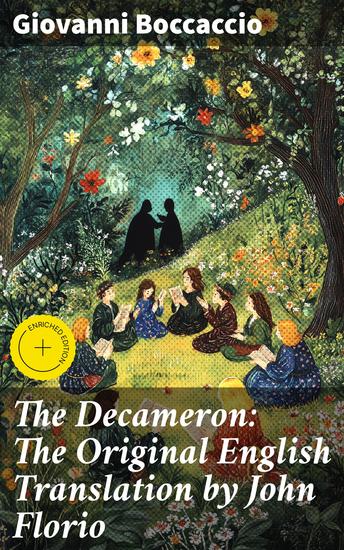 The Decameron: The Original English Translation by John Florio - Enriched edition Tales of Love Wit and Deception: A Renaissance Anthology - cover