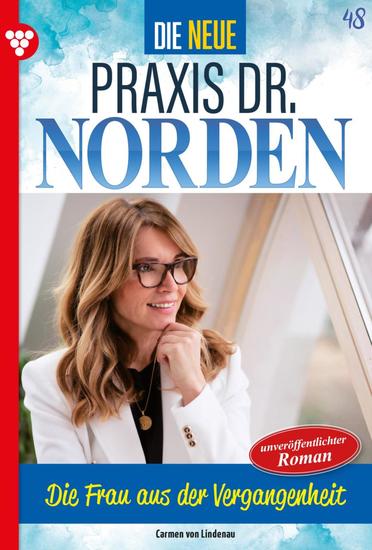 Die Frau aus der Vergangenheit - Die neue Praxis Dr Norden 48 – Arztserie - cover
