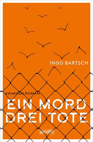 Ein Mord – drei Tote - Kriminalroman - cover