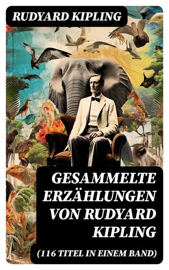 Gesammelte Erzählungen von Rudyard Kipling (116 Titel in einem Band) - cover