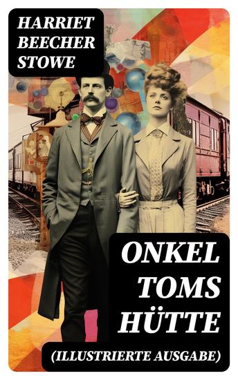 Onkel Toms Hütte (Illustrierte Ausgabe) - Sklaverei im Lande der Freiheit (Ein Kinderklassiker) - cover
