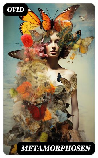 Metamorphosen - Mythologie: Entstehung und Geschichte der Welt von Publius Ovidius Naso - cover