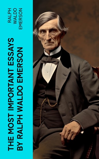 The Most Important Essays by Ralph Waldo Emerson - cover