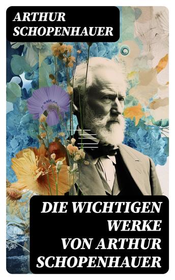 Die wichtigen Werke von Arthur Schopenhauer - cover