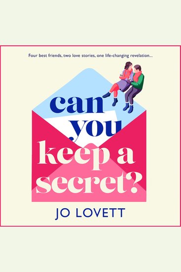 Can You Keep A Secret? - The absolutely gorgeous emotional romance from Jo Lovett - cover