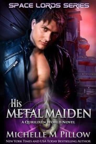 His Metal Maiden - Space Lords Book 3: A Qurilixen World Novel - cover