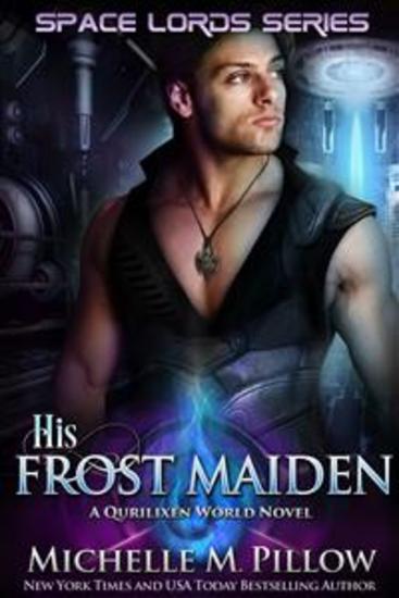 His Frost Maiden - Space Lords Book 1: A Qurilixen World Novel - cover