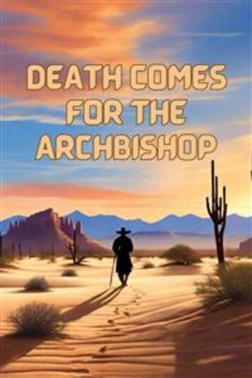 Death Comes For The Archbishop(Illustrated) - cover