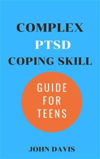 Complex PTSD Coping Skill Guide for Teens - cover