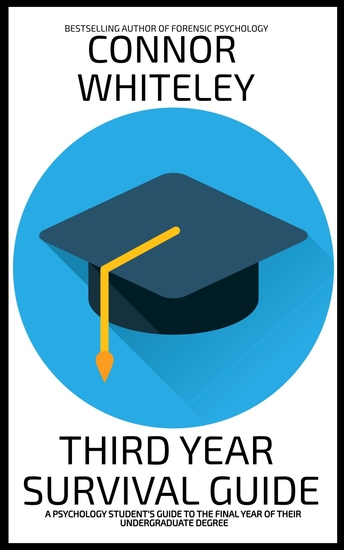 Third Year Survival Guide - A Psychology Student’s Guide To The Final Year Of Their Undergraduate Degree - cover