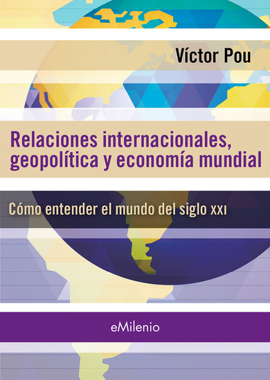 Relaciones internacionales geopolíticas y economía mundial - Cómo entender el mundo del siglo XXI - cover