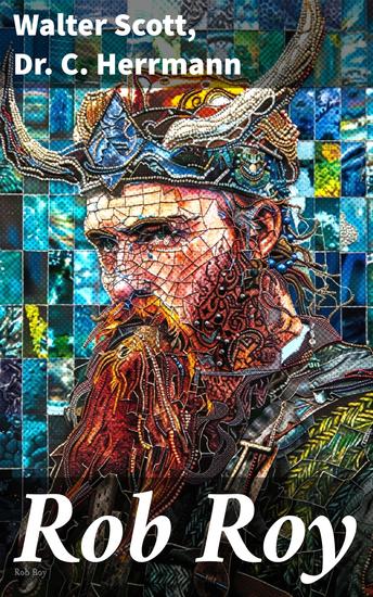 Rob Roy - Deutsche Ausgabe - Historischer Roman (Robin der Rothe) - cover