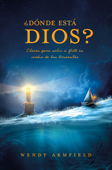 ¿Dónde está Dios? - Claves para salir a flote en medio de las tormentas - cover