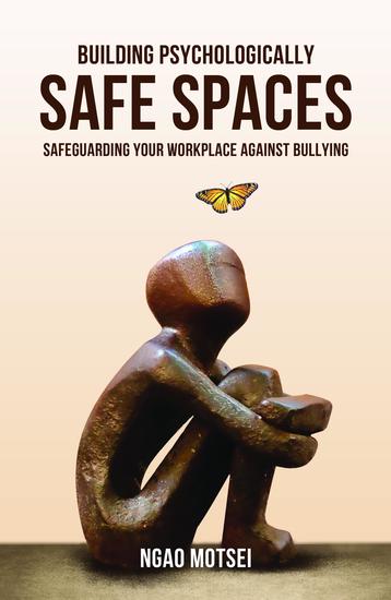 Building Psychologically Safe Spaces - Safeguarding your workplace against bullying - cover