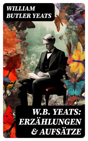 WB Yeats: Erzählungen & Aufsätze - cover