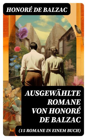Ausgewählte Romane von Honoré de Balzac (15 Romane in einem Buch) - cover