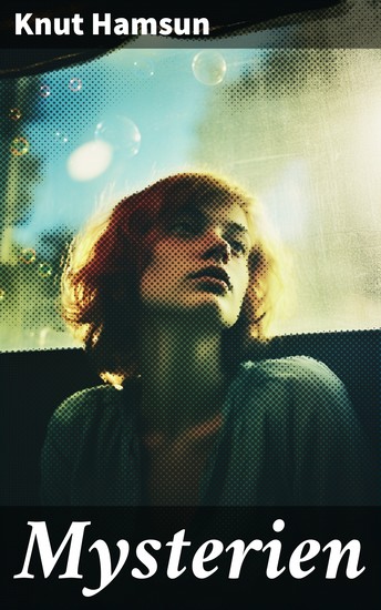 Mysterien - Abgründe und Begegnungen: Ein existentialistischer Roman des psychologischen Realismus - cover
