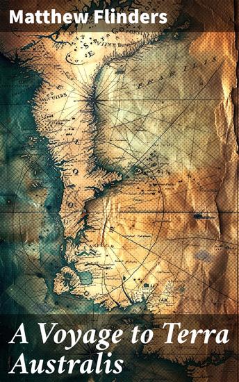 A Voyage to Terra Australis - Account of an Expedition in South Pacific 1801-1810 - cover