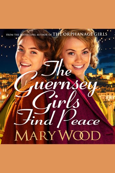 The Guernsey Girls Find Peace - The Final Heartbreaking Instalment of the Wartime Trilogy - cover