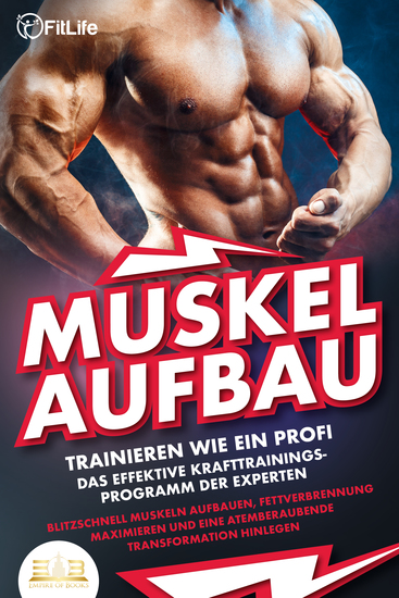 MUSKELAUFBAU - Trainieren wie ein Profi: Das effektive Krafttrainingsprogramm der Experten - Blitzschnell Muskeln aufbauen Fettverbrennung maximieren und eine atemberaubende Transformation hinlegen - cover