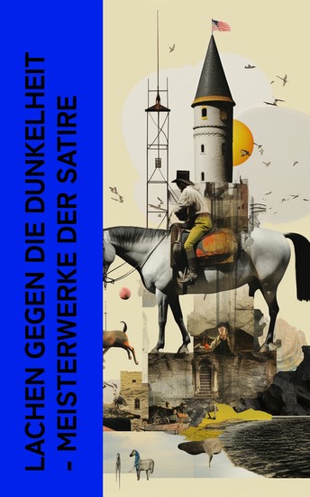 Lachen gegen die Dunkelheit - Meisterwerke der Satire - Drei Mann in einem Boot Die toten Seelen Die Pickwickier Don Quijote Die Bedeutung des Ernstseins - cover