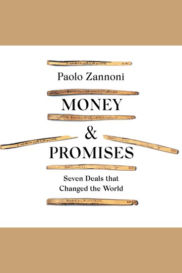 Money and Promises - A History of the World in Seven Deals - cover
