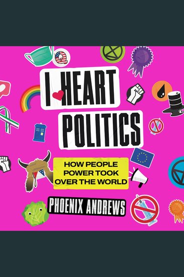 I Heart Politics - How People Power Took Over the World - cover