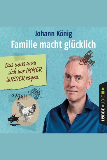 Familie macht glücklich - Das muss man sich nur IMMER WIEDER sagen (Ungekürzt) - cover