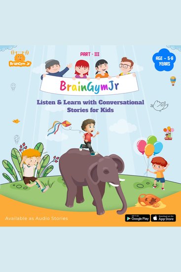 BrainGymJr : Listen and Learn with Conversational Stories ( Age 5-6 years) - III - A collection of five short audio stories for children aged 5- 6 years - cover