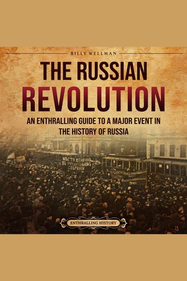 Russian Revolution The: An Enthralling Guide to a Major Event in the History of Russia - cover