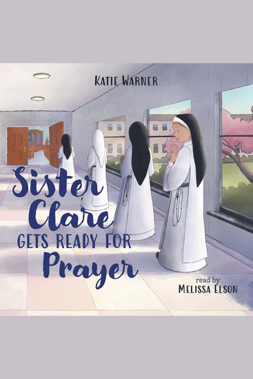 Sister Clare Gets Ready for Prayer - cover