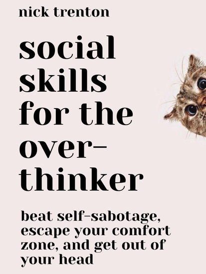 Social Skills for the Overthinker - Beat Self-Sabotage Escape Your Comfort Zone and Get Out Of Your Head - cover