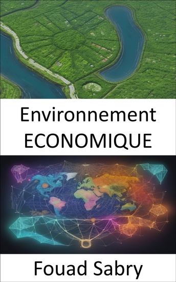 Environnement ECONOMIQUE - Équilibrer la prospérité et la planète un voyage dans l’économie de l’environnement - cover