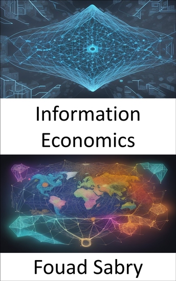 Information Economics - Decoding Data Mastering Information Economics for Informed Decisions - cover