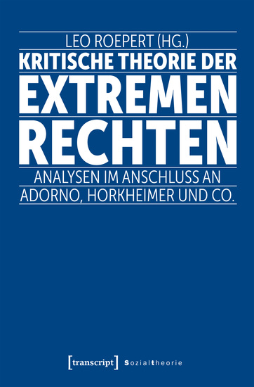 Kritische Theorie der extremen Rechten - Analysen im Anschluss an Adorno Horkheimer und Co - cover