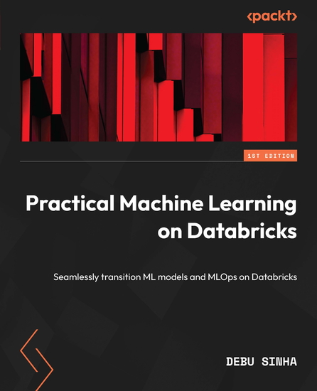 Practical Machine Learning on Databricks - Seamlessly transition ML models and MLOps on Databricks - cover