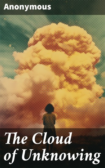 The Cloud of Unknowing - A Spiritual Guide to Contemplative Prayer - cover