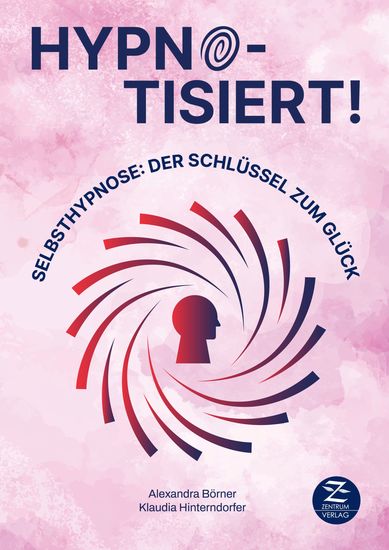 Selbsthypnose | Hypnotisiert! Selbsthypnose - Der Schlüssel zum Glück | Hypnose als Therapie to go: positive Beeinflussung von Mindset Achtsamkeit Stress Selbstbewusstsein und Unterbewusstsein - cover
