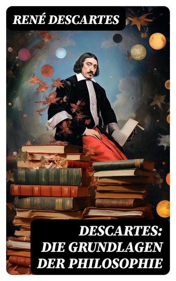 Descartes: Die Grundlagen der Philosophie - cover