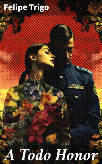 A Todo Honor - Intrigas y dilemas morales en la España del siglo XIX - cover