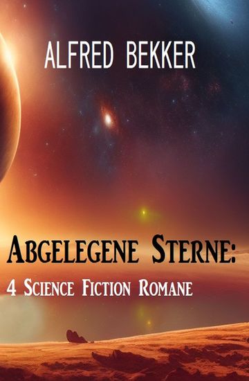 Abgelegene Sterne: 4 Science Fiction Romane - cover