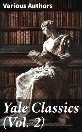 Yale Classics (Vol 2) - The Rise and Fall of Rome: The Greatest Works of the Roman Classical Literature - cover