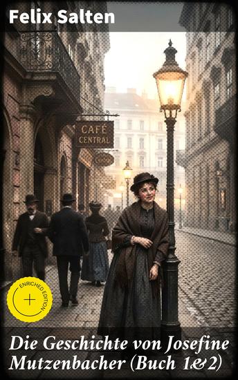 Die Geschichte von Josefine Mutzenbacher (Buch 1&2) - Bereicherte Ausgabe Die Memoiren einer Wienerischen Dirne von ihr selbst erzählt + Meine 365 Liebhaber - cover
