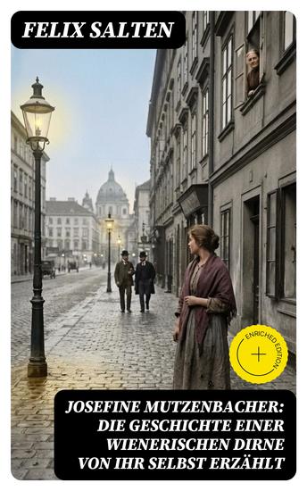Josefine Mutzenbacher: Die Geschichte einer Wienerischen Dirne von ihr selbst erzählt - Bereicherte Ausgabe Erotik Klassiker - cover