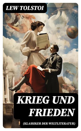 Krieg und Frieden (Klassiker der Weltliteratur) - Historischer Roman - Napoleonische Kriege - cover