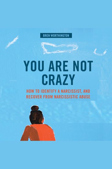 You Are Not Crazy - How To Identify A Narcissist and Recover From Narcissistic Abuse - cover