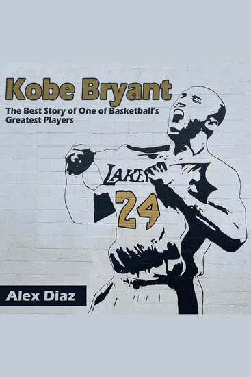 Kobe Bryant - The Best Story of One of Basketball’s Greatest Players - cover