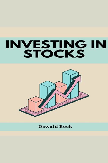 INVESTING IN STOCKS - Building Wealth and Financial Freedom through Stock Market Investments (2023 Guide for Beginners) - cover