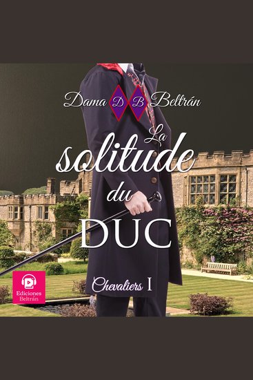 La solitude du Duc - Quand l'amour est plus puissant que la douleur - cover