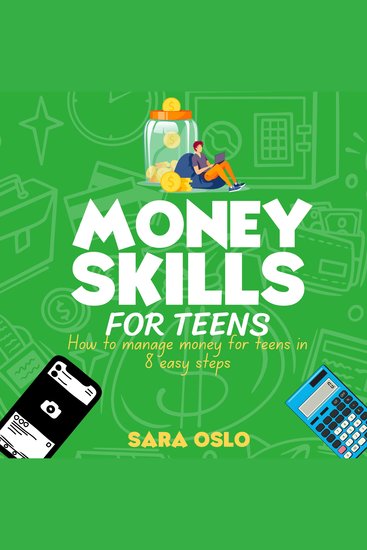 Money Skills for Teens - How to Manage your Finances in Eight Easy Steps - cover